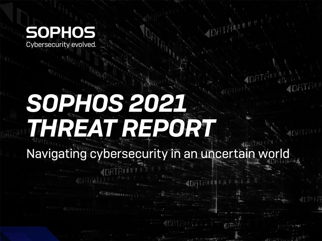 Sophos IT Security Threat Report 2021